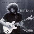 The Jerry Garcia Band : Don't Let Go The Jerry Garcia Band : Don't Let Go